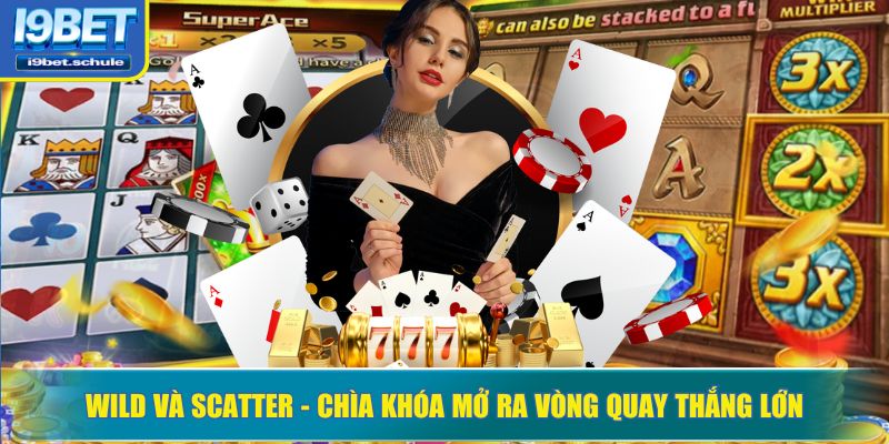 Wild và Scatter - chìa khóa mở ra vòng quay thắng lớn