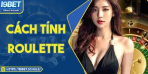 Cách Tính Roulette Chính Xác Cho Chiến Lược Cược Hiệu Quả