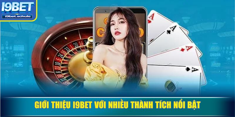 Giới thiệu I9BET với nhiều thành tích nổi bật