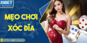 Mẹo Chơi Xóc Đĩa: Bí Quyết Và Chiến Lược Thắng Từ I9bet