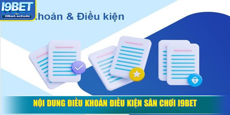 Nội dung điều khoản điều kiện sân chơi I9BET