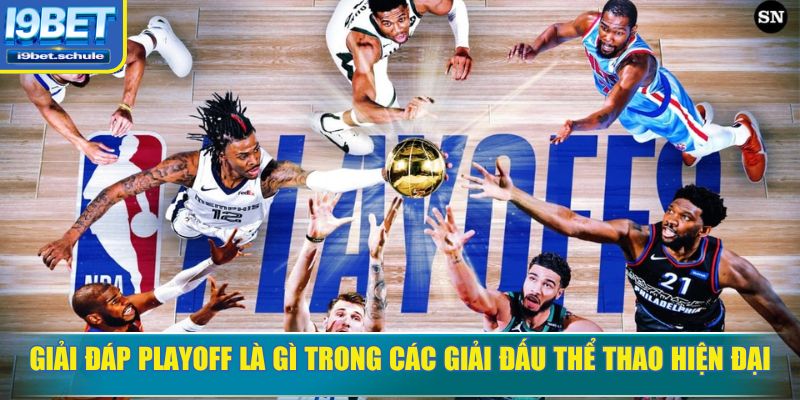 Playoff là gì trong hệ thống thi đấu thể thao mới