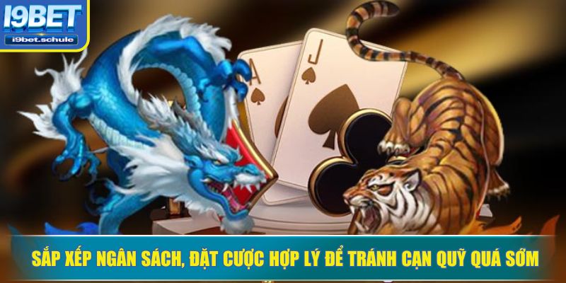 Sắp xếp ngân sách, đặt cược hợp lý để tránh cạn quỹ quá sớm