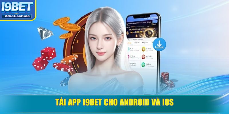 Tải app I9BET cho Android và iOS