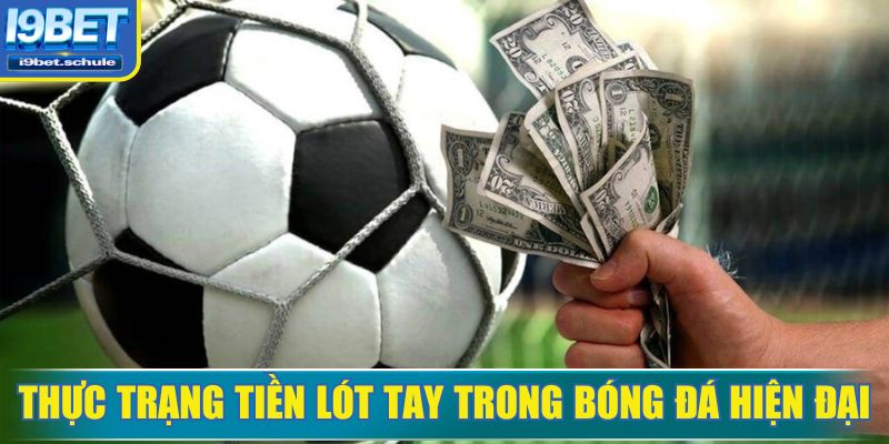 Thực tế tiền lót tay là gì trong bóng đá hiện nay